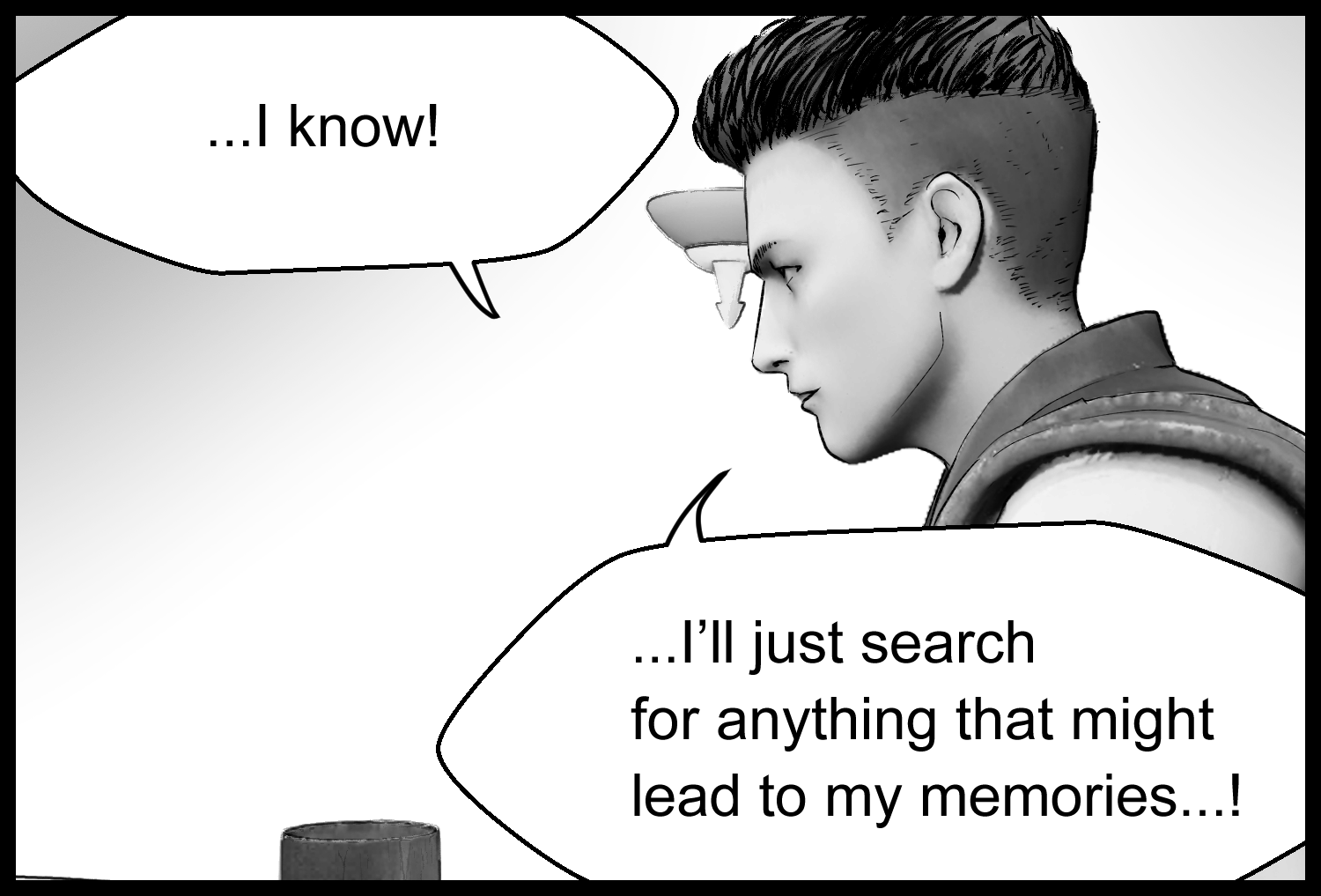 The protagonist answers that he only intends to search for clues to his memories