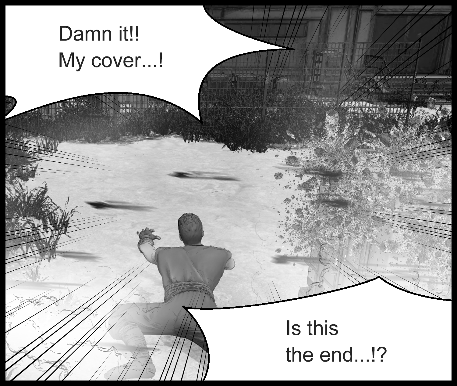 The protagonist realizes there is no more cover and senses danger